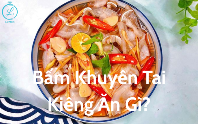 bấm khuyên tai kiêng ăn gì